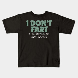 I Don't Fart. I Whisper In My Pants Kids T-Shirt